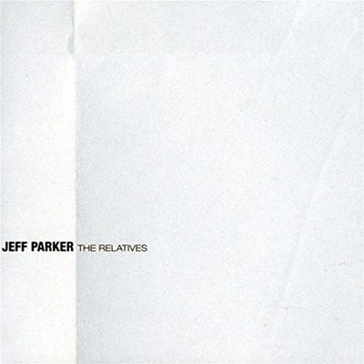 The Relatives:   - Jeff Parker [VINYL]