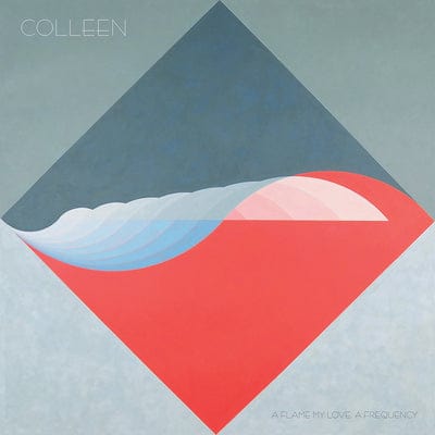 A Flame My Love, a Frequency:   - Colleen [VINYL]