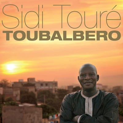 Toubalbero:   - Sidi Touré [VINYL]