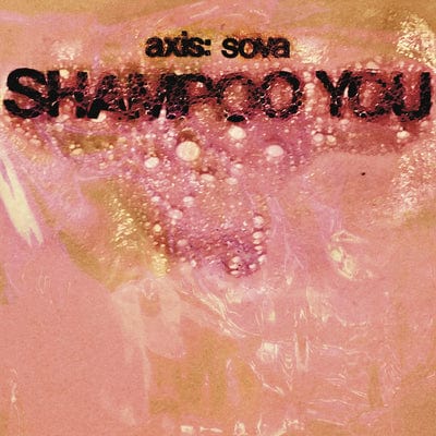 Shampoo You:   - Axis: Sova [VINYL]