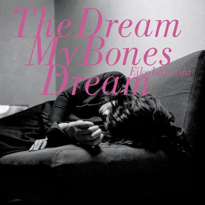 The Dream My Bones Dream:   - Eiko Ishibashi [VINYL]