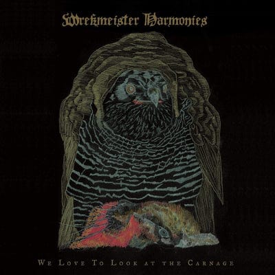 We Love to Look at the Carnage:   - Wrekmeister Harmonies [VINYL]