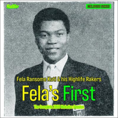 Fela's First (RSD 2020): The Complete 1959 Melodisc Session - Fela Ransome Kuti & His Highlife Rakers [VINYL]