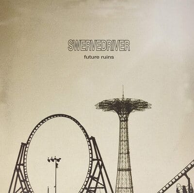 Future Ruins - Swervedriver [VINYL Limited Edition]