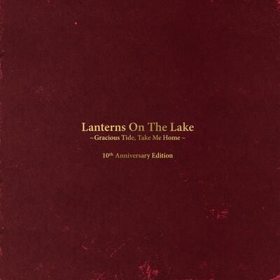 Gracious Tide, Take Me Home - Lanterns On the Lake [VINYL]