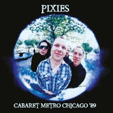 Cabaret Metro Chicago '89 - Pixies [VINYL]