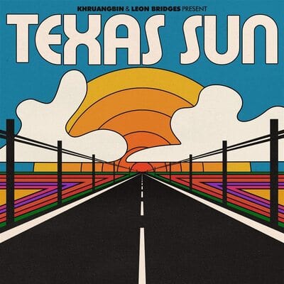 Texas Sun:   - Khruangbin & Leon Bridges [VINYL]