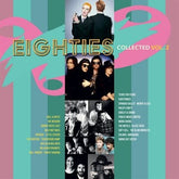 Eighties Collected - Various Artists [VINYL Limited Edition]