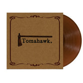 Tomahawk - Tomahawk [VINYL Limited Edition]