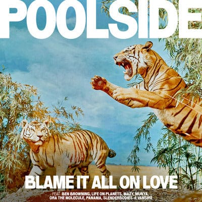 Blame It All On Love - Poolside [VINYL Limited Edition]