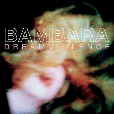 Dreamviolence - Bambara [VINYL]