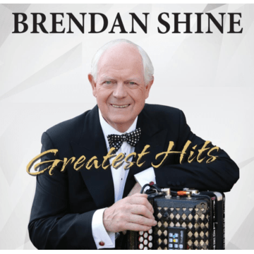 GREATEST HITS: - BRENDAN SHINE [VINYL]